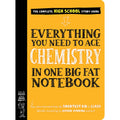Everything You Need To Ace Chemistry In One Big Fat Notebook, 1 ea